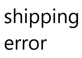 Shipping error